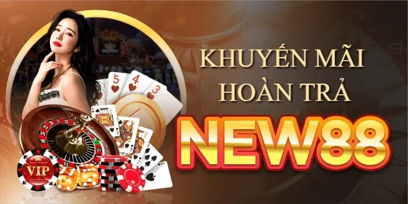 Khuyến mãi hoàn trả NEW88